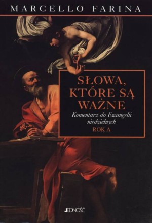 Słowa, które są ważne. Komentarz do Ewangelii...