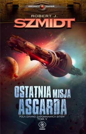 Ostatnia misja Asgarda. Pola dawno zapomnianych bitew. Tom 5