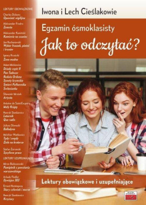 Egzamin ósmoklasisty. Jak to odczytać? Lektury obowiązkowe i uzupełniające
