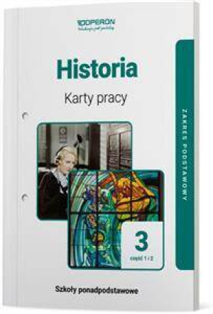 Historia 3. Karty pracy. Część 1 i 2. Zakres Podstawowy. Szkoły ponadpodstawowe