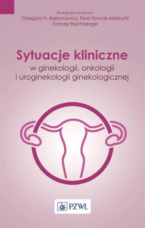 Sytuacje kliniczne w ginekologii, onkologii ginekologicznej i uroginekologii.