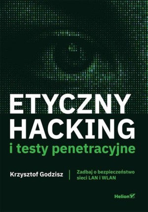 Etyczny hacking i testy penetracyjne
