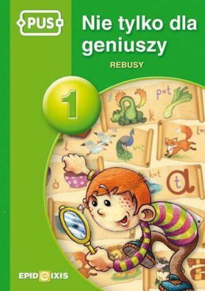 PUS. Nie tylko dla geniuszy 1. Rebusy