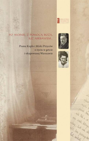 Po wojnie z pomocą Bożą już niebawem ... Biblioteka świadectw zagłady