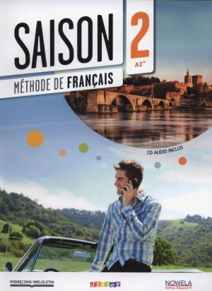 Saison 2. Język francuski A2+. Podręcznik wieloletni. Szkoła ponadgimnazjalna + CD