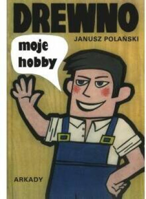 Drewno moje hobby