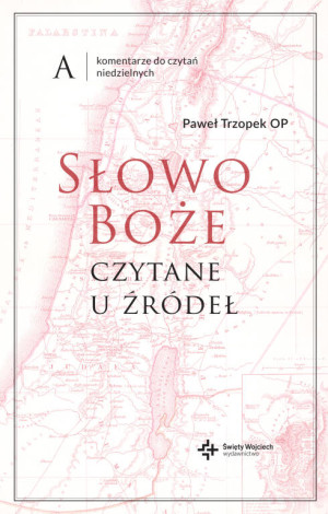 Słowo Boże czytane u źródeł. Komentarze do czytań