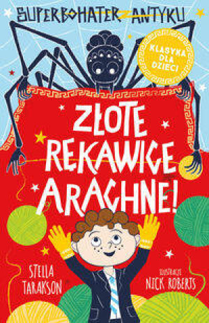 Złote rękawice Arachne! Superbohater z antyku Tom 3