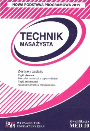 Technik masażysta. Zestawy zadań. Kwalifikacja MED.10