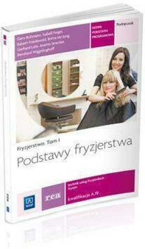 Podstawy fryzjerstwa. Fryzjerstwo. Tom 1
