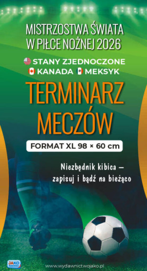 Terminarz meczów Mistrzostwa Świata w Piłce Nożnej 2026