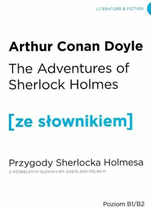 The Adventures of Sherlock Holmes. Przygody Sherlocka Holmesa z podręcznym słownikiem angielsko-polskim. Poziom B1/B2. Ze słownikiem