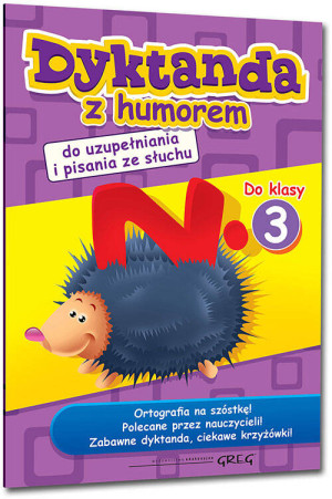 Dyktanda z humorem do uzupełnienia i pisania ze słuchu. Klasa 3