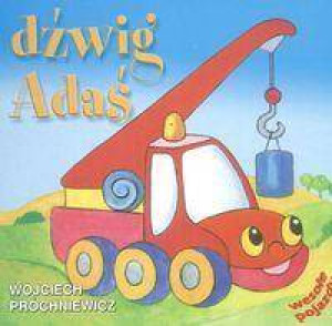 Dźwig Adaś. Wesołe Pojazdy