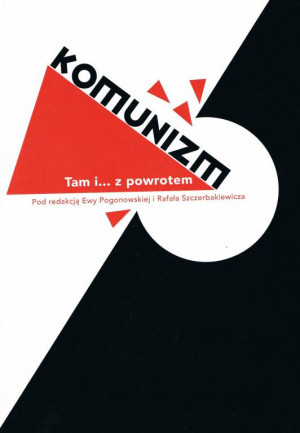 Komunizm. Tam i... z powrotem