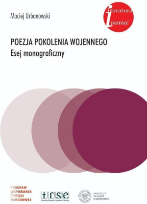 Poezja pokolenia wojennego. Esej monograficzny