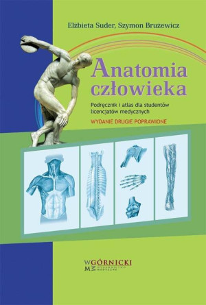 Anatomia człowieka. Podręcznik i atlas dla studentów licencjatów medycznych