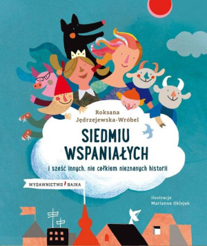 Siedmiu wspaniałych i sześć innych nie całkiem nieznanych historii