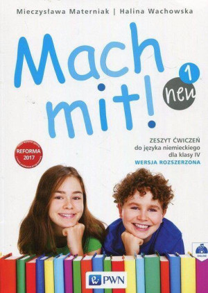 Mach mit! Neu 1. Zeszyt ćwiczeń do języka niemieckiego dla klasy IV. Wersja rozszerzona