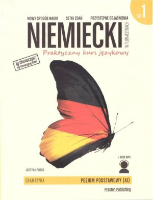 Niemiecki w tłumaczeniach. Praktyczny kurs językowy. Gramatyka. Poziom Podstawowy A1. Część 1