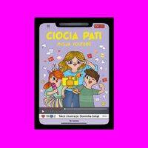 Ciocia Pati. Misja YouTube