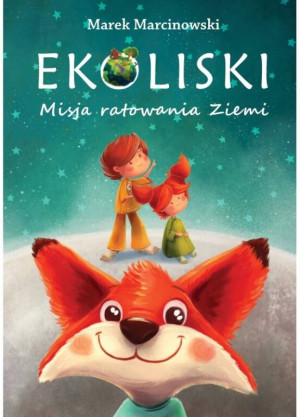 Ekoliski. Misja ratowania ziemi