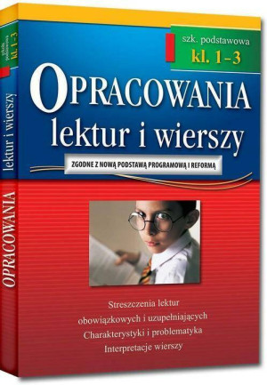 Opracowania lektur i wierszy. Szkoła podstawowa. Klasa 1-3