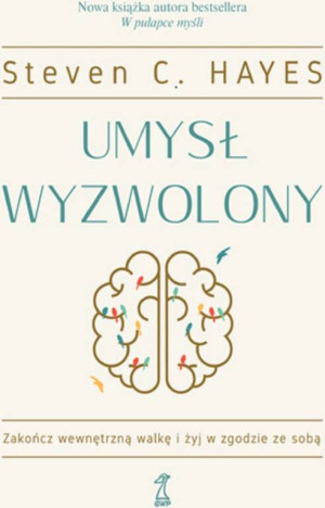 Umysł wyzwolony. Zakończ wewnętrzną walkę i żyj w zgodzie ze sobą