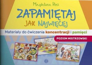 Zapamiętaj jak najwięcej. Materiały do ćwiczenia koncentracji i pamięci. Poziom mistrzowski