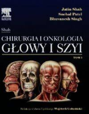 Chirurgia i onkologia głowy i szyi Tom 1