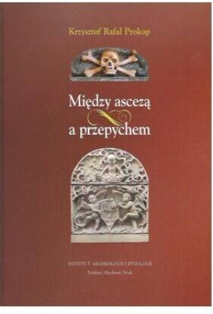 Między ascezą a przepychem