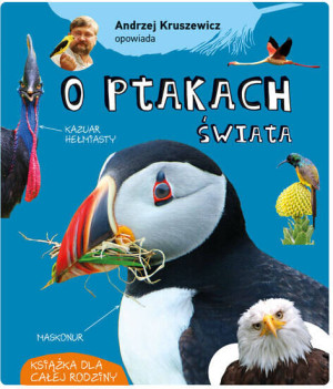 Andrzej Kruszewicz opowiada o ptakach świata