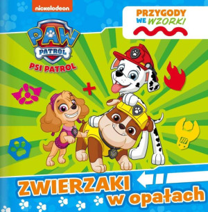 Zwierzaki w opałach. Przygody we wzorki 1. Psi Patrol
