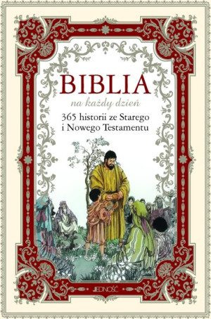 Biblia na każdy dzień. 365 historii ze Starego i Nowego Testamentu