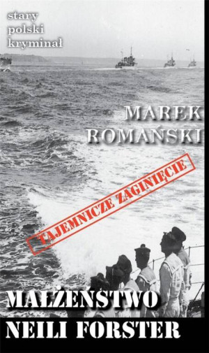 Małżeństwo Neili Forster. Stary polski kryminał
