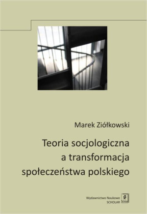 Teoria socjologiczna a transformacja społeczeństwa