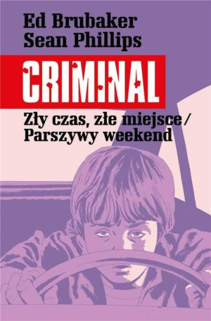 Zły czas, złe miejsce / Parszywy weekend. Criminal. Tom 4