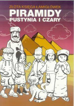 Piramidy, pustynia i czary. Złota księga łamigłówek