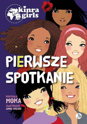 Pierwsze spotkanie. Kinra Girls Tom 1