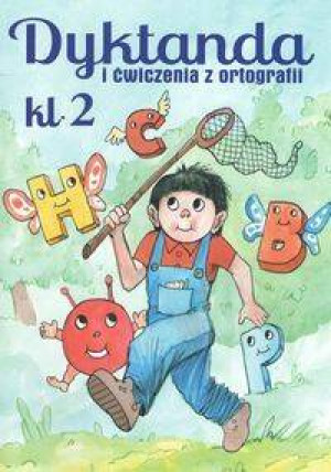 Dyktanda. Ćwiczenia z ortografii. Klasa 2