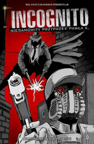 Incognito. Niesamowity Przypadek Pawła K. Tom 7