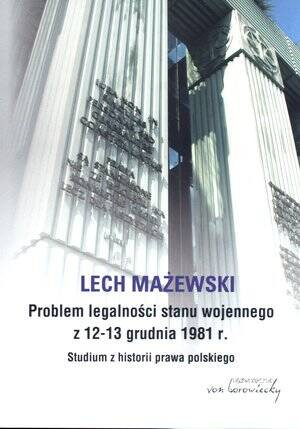 Problem legalności stanu wojennego z 12-13 grudnia 1981 r.