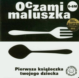 Oczami maluszka. Pierwsza książeczka twojego dziecka