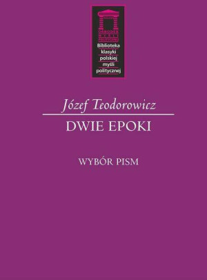 Dwie epoki. Biblioteka klasyki polskiej myśli politycznej