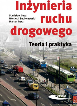 Inżynieria ruchu drogowego. Teoria i praktyka