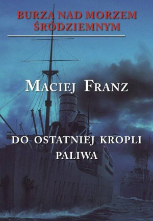 Do ostatniej kropli paliwa. Burza nad Morzem Śródziemnym. Tom 3