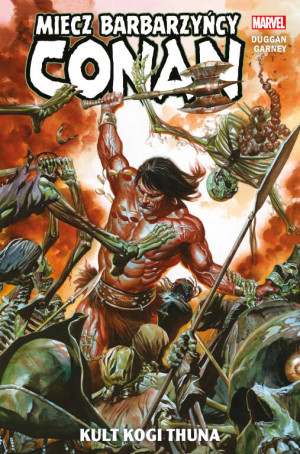Kult Kogi Thuna. Miecz barbarzyńcy. Conan. Tom 1