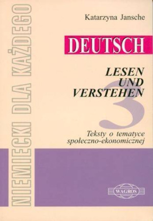 Deutsch Lesen und Verstehen 3. Niemiecki dla każdego