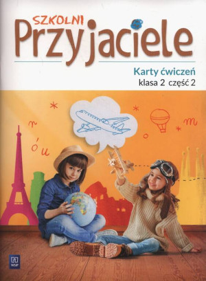 Szkolni przyjaciele. Ćwiczenia. Klasa 2. Część 2. Szkoła podstawowa