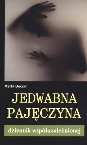Jedwabna pajęczyna. Dziennik współuzależnionej.
